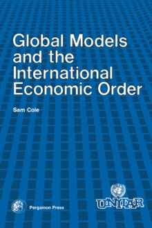 Global Models and the International Economic Order : A Paper for the United Nations Institute for Training and Research Project on the Future