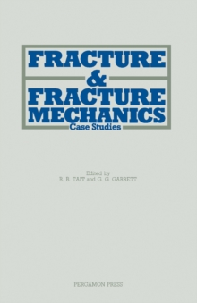 Fracture and Fracture Mechanics : Case Studies