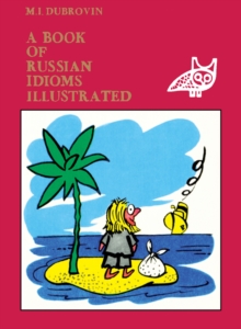 A Book of Russian Idioms Illustrated