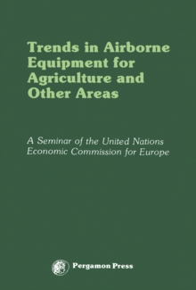 Trends in Airborne Equipment for Agriculture and Other Areas : Proceedings of a Seminar Organized by the United Nations Economic Commission for Europe, Warsaw, 18-22 September 1978