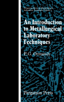 An Introduction to Metallurgical Laboratory Techniques : Pergamon Series of Monographs in Laboratory Techniques