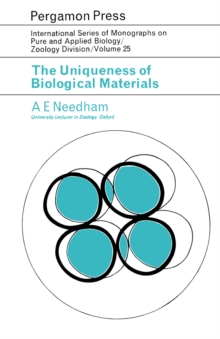 The Uniqueness of Biological Materials : International Series of Monographs in Pure and Applied Biology: Zoology