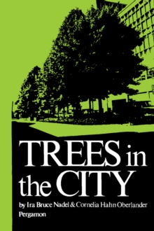 Trees in the City : Habitat: a Series of Texts on All Aspects of Human Settlements