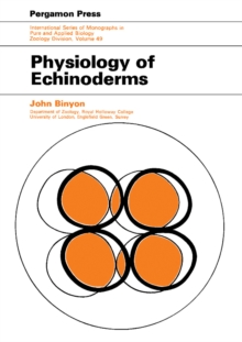 Physiology of Echinoderms : International Series of Monographs in Pure and Applied Biology Zoology