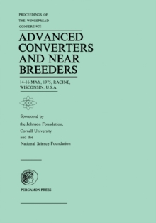 Proceedings of the Wingspread Conference on Advanced Converters and Near Breeders : 14-16 May, 1975, Racine, Wisconsin, U.S.A.