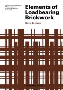 Elements of Loadbearing Brickwork : International Series of Monographs in Civil Engineering