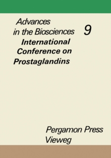 Advances in the Biosciences : International Conference on Prostaglandins, Vienna, September 25 to 28, 1972