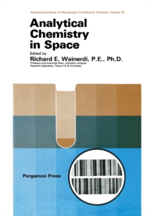 Analytical Chemistry in Space : International Series of Monographs in Analytical Chemistry