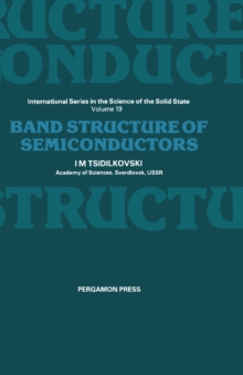 Band Structure of Semiconductors : International Series on the Science of the Solid State