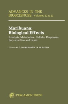 Marihuana Biological Effects : Analysis, Metabolism, Cellular Responses, Reproduction and Brain