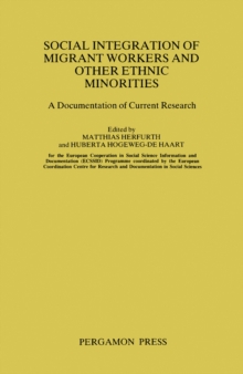 Social Integration of Migrant Workers and Other Ethnic Minorities : A Documentation of Current Research