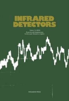 Infrared Detectors : Papers Presented at a Meeting of the U.S. Speciality Group on Infrared Detectors