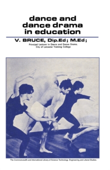 Dance and Dance Drama in Education : The Commonwealth and International Library: Physical Education, Health and Recreation Division