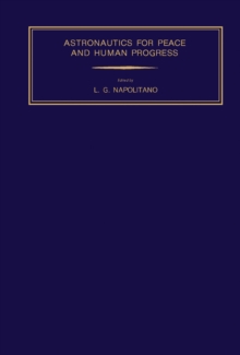 Astronautics for Peace and Human Progress : Proceedings of the XXIXth International Astronautical Congress, Dubrovnik, 1-8 October 1978