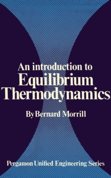 An Introduction to Equilibrium Thermodynamics : Pergamon Unified Engineering Series