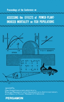 Proceedings of the Conference on Assessing the Effects of Power-Plant-Induced Mortality on Fish Populations