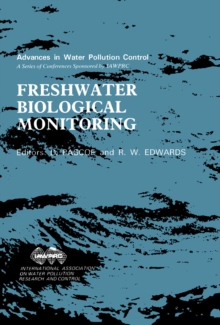 Freshwater Biological Monitoring : Proceedings of a Specialised Conference Held in Cardiff, U.K., 12-14 September, 1984