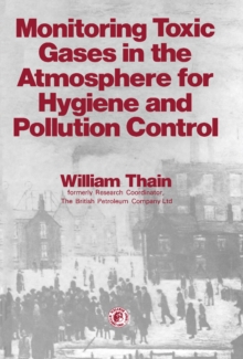 Monitoring Toxic Gases in the Atmosphere for Hygiene and Pollution Control : Pergamon International Library of Science, Technology, Engineering and Social Studies