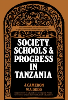 Society, Schools and Progress in Tanzania : The Commonwealth and International Library: Education and Educational Research