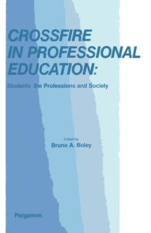 Crossfire in Professional Education : Students, the Professions and Society