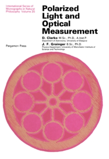 Polarized Light and Optical Measurement : International Series of Monographs in Natural Philosophy