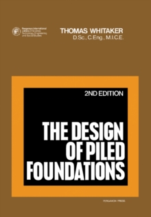 The Design of Piled Foundations : Structures and Solid Body Mechanics