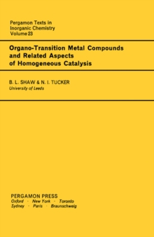 Organo-Transition Metal Compounds and Related Aspects of Homogeneous Catalysis : Pergamon Texts in Inorganic Chemistry