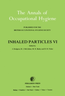 Inhaled Particles VI : Proceedings of an International Symposium and Workshop on Lung Dosimetry Organised by the British Occupational Hygiene Society in Co-Operation with the Commission of the Europea