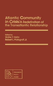 Atlantic Community in Crisis : A Redefinition of the Transatlantic Relationship