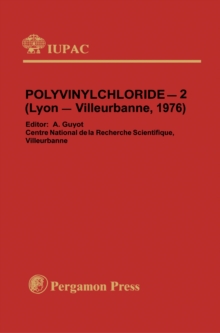 Polyvinylchloride - 2 : Main Lectures Presented at the Second International Symposium on Polyvinylchloride, Lyon-Villeurbanne, France, 5 - 9 July 1976