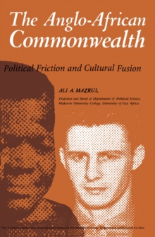 The Anglo-African Commonwealth : Political Friction and Cultural Fusion