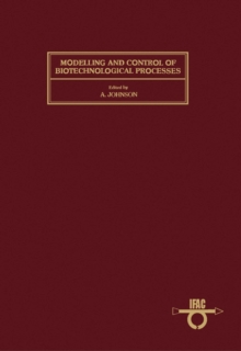 Modelling and Control of Biotechnological Processes : Proceedings of the 1st IFAC Symposium, Noordwijkerhout, The Netherlands, 11 - 13 December 1985