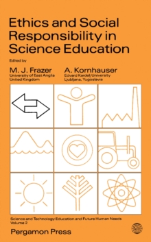 Ethics and Social Responsibility in Science Education : Science and Technology Education and Future Human Needs