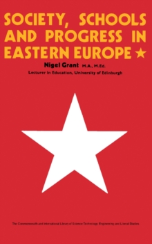 Society, Schools and Progress in Eastern Europe : The Commonwealth and International Library: Education and Educational Research