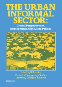 The Urban Informal Sector : Critical Perspectives on Employment and Housing Policies