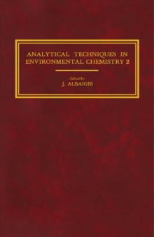 Analytical Techniques in Environmental Chemistry 2 : Proceedings of the Second International Congress, Barcelona, Spain, November 1981