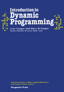 Introduction to Dynamic Programming : International Series in Modern Applied Mathematics and Computer Science, Volume 1