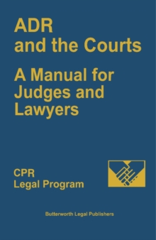 ADR and the Courts : A Manual for Judges and Lawyers