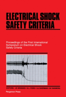 Electrical Shock Safety Criteria : Proceedings of the First International Symposium on Electrical Shock Safety Criteria