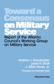 Toward a Consensus on Military Service : Report of the Atlantic Council's Working Group on Military Service