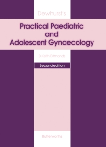 Dewhurst's Practical Paediatric and Adolescent Gynaecology