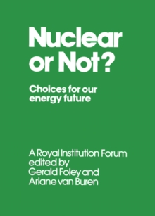 Nuclear or Not? : Choices for Our Energy Future