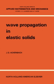 Wave Propagation in Elastic Solids : North-Holland Series in Applied Mathematics and Mechanics