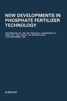 New Developments in Phosphate Fertilizer Technology : Proceedings of the 1976 Technical Conference of ISMA Ltd., The Hague, The Netherlands, 13-16 September, 1976