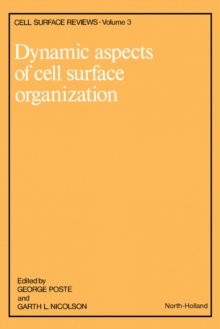 Dynamic Aspects of Cell Surface Organization : Cell Surface Reviews