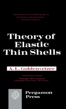 Theory of Elastic Thin Shells : Solid and Structural Mechanics