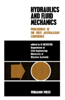 Hydraulics and Fluid Mechanics : Proceedings of the First Australasian Conference Held at the University of Western Australia, 6th to 13th December 1962