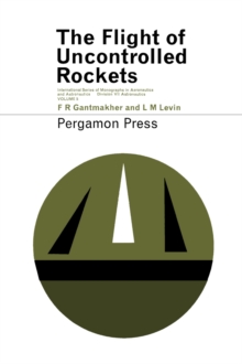 The Flight of Uncontrolled Rockets : International Series of Monographs on Aeronautics and Astronautics