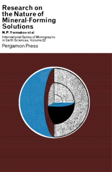 Research on the Nature of Mineral-Forming Solutions : With Special Reference to Data from Fluid Inclusions