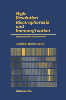 High-Resolution Electrophoresis and Immunofixation : Techniques and Interpretation